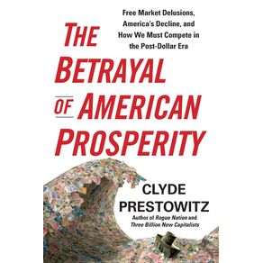 The-Betrayal-of-American-Prosperity