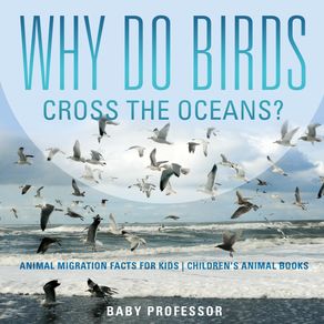 Why-Do-Birds-Cross-the-Oceans?-Animal-Migration-Facts-for-Kids-|-Childrens-Animal-Books