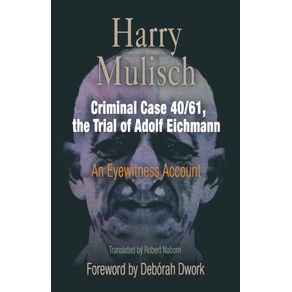 Criminal-Case-40/61,-the-Trial-of-Adolf-Eichmann