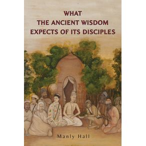 What-the-Ancient-Wisdom-Expects-of-Its-Disciples