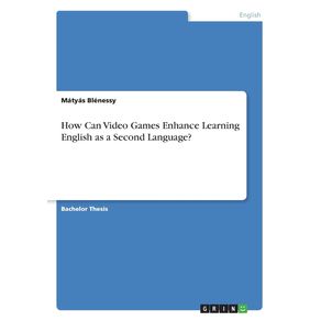 How-Can-Video-Games-Enhance-Learning-English-as-a-Second-Language?
