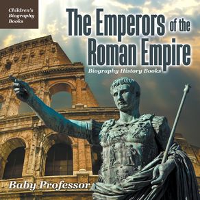 The-Emperors-of-the-Roman-Empire---Biography-History-Books-|-Childrens-Historical-Biographies