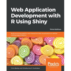 Web-Application-Development-with-R-Using-Shiny---Third-Edition