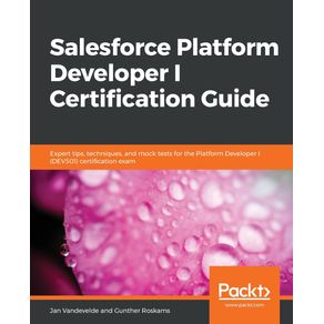Salesforce-Platform-Developer-I-Certification-Guide