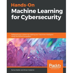 Hands-On-Machine-Learning-for-Cybersecurity