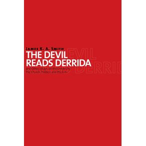 Devil-Reads-Derrida-and-Other-Essays-on-the-University,-the-Church,-Politics,-and-the-Arts