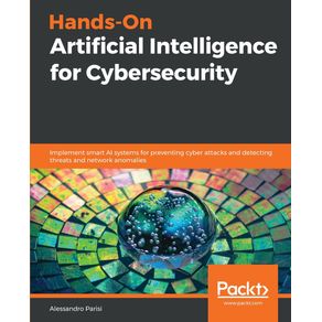 Hands-On-Artificial-Intelligence-for-Cybersecurity