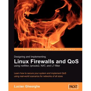 Designing-and-Implementing-Linux-Firewalls-with-Qos-Using-Netfilter,-Iproute2,-Nat-and-L7-Filter