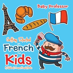 Getting-Started-in-French-for-Kids-|-A-Childrens-Learn-French-Books
