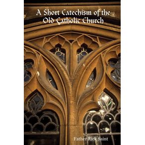 A-Short-Catechism-of-the-Old-Catholic-Church