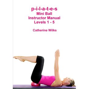 p-i-l-a-t-e-s-Mini-Ball-Instructor-Manual---Levels-1---5