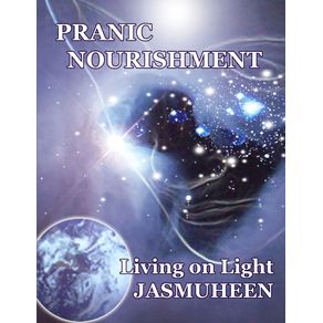 PRANIC-NOURISHMENT---Nutrition-for-the-New-Millennium---Living-on-Light-Series