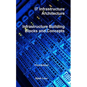 IT-Infrastructure-Architecture---Infrastructure-Building-Blocks-and-Concepts-Third-Edition