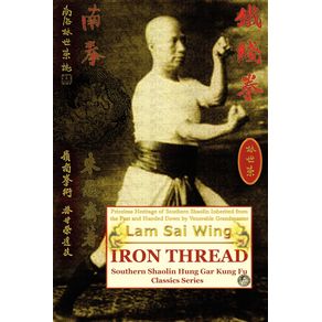 Iron-Thread.-Southern-Shaolin-Hung-Gar-Kung-Fu-Classics-Series