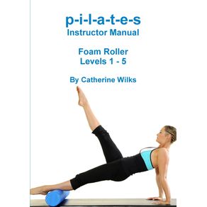 p-i-l-a-t-e-s-Instructor-Manual-Foam-Roller---Levels-1---5