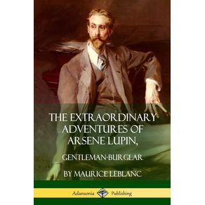 The-Extraordinary-Adventures-of-Arsene-Lupin,-Gentleman-Burglar
