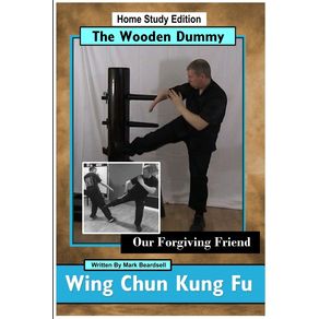 Wing-Chun-Kung-Fu---The-Wooden-Dummy---Our-Forgiving-Friend---HSE