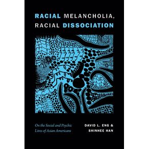 Racial-Melancholia,-Racial-Dissociation