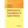 Mathematical-Foundations-of-Game-Theory