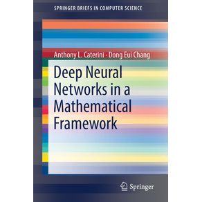 Deep-Neural-Networks-in-a-Mathematical-Framework