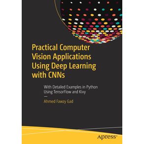 Practical-Computer-Vision-Applications-Using-Deep-Learning-with-CNNs