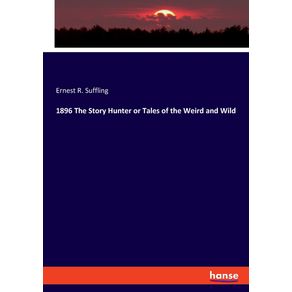 1896-The-Story-Hunter-or-Tales-of-the-Weird-and-Wild
