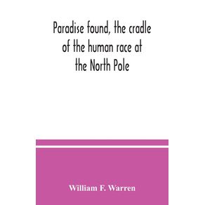 Paradise-found,-the-cradle-of-the-human-race-at-the-North-Pole