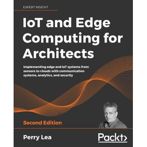 IoT-and-Edge-Computing-for-Architects---Second-Edition