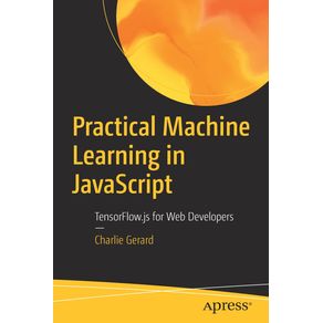 Practical-Machine-Learning-in-JavaScript