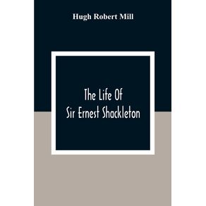 The-Life-Of-Sir-Ernest-Shackleton