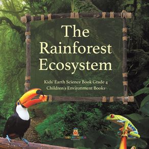 The-Rainforest-Ecosystem-|-Kids-Earth-Science-Book-Grade-4-|-Childrens-Environment-Books