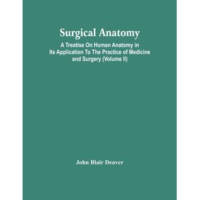 Surgical-Anatomy;-A-Treatise-On-Human-Anatomy-In-Its-Application-To-The-Practice-Of-Medicine-And-Surgery-(Volume-Ii)