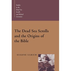 The-Dead-Sea-Scrolls-and-the-Origins-of-the-Bible