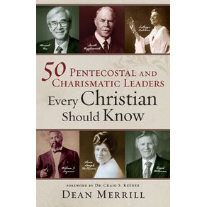 50-Pentecostal-and-Charismatic-Leaders-Every-Christian-Should-Know