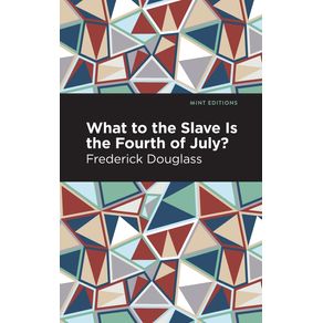 What-to-the-Slave-is-the-Fourth-of-July?