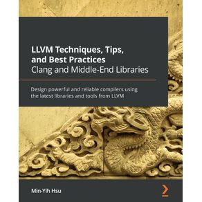 LLVM-Techniques,-Tips,-and-Best-Practices-Clang-and-Middle-End-Libraries