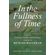 In-the-Fullness-of-Time
