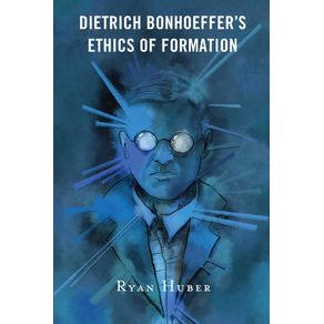 Dietrich-Bonhoeffers-Ethics-of-Formation