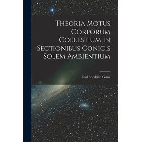 Theoria-Motus-Corporum-Coelestium-in-Sectionibus-Conicis-Solem-Ambientium