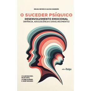 O-suceder-psiquico--Desenvolvimento-emocional-infancia-adolescencia-e-envelhecimento