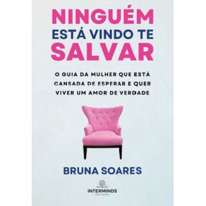 Ninguem-esta-vindo-te-salvar:-O-guia-da-mulher-que-esta-cansada-de-esperar-e-quer-viver-um-amor-de-verdade