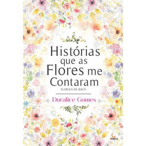 Historias-que-as-Flores-me-Contaram---Florais-de-Bach