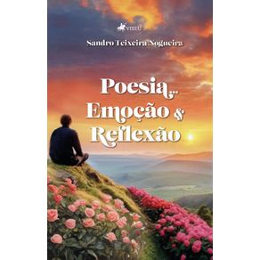 Poesia...-Emocao-e-Reflexao