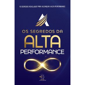 Os-segredos-da-alta-performance:-15-segredos-revelados-para-alcancar-a-alta-performance