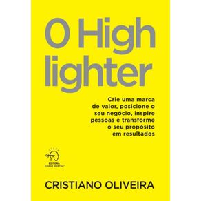 O-highlighter:-crie-uma-marca-de-valor,-posicione-o-seu-negocio,-inspire-pessoas-e-transforme-o-seu-proposito-em-resultados