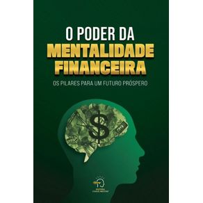 O-poder-da-mentalidade-financeira:-os-pilares-para-um-futuro-prospero