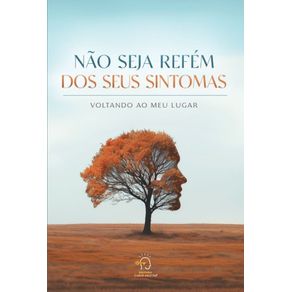 Nao-seja-refem-dos-seus-sintomas:-voltando-ao-meu-lugar