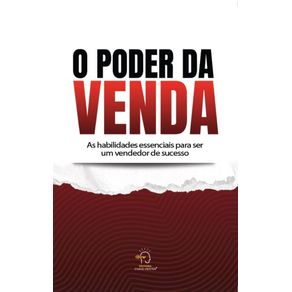 O-poder-da-venda:-as-habilidades-essenciais-para-ser-um-vendedor-de-sucesso