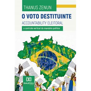 O-voto-destituinte--Accountability-Eleitoral---o-controle-vertical-do-mandato-politico