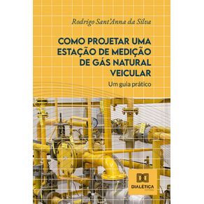 Como-Projetar-uma-Estacao-de-Medicao-de-Gas-Natural-Veicular--um-guia-pratico